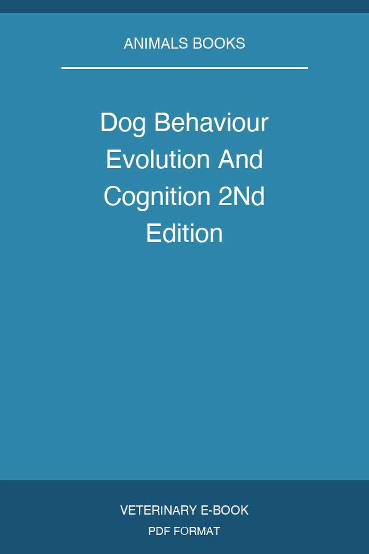 Dog Behaviour Evolution And Cognition 2Nd Edition