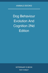 Dog Behaviour Evolution And Cognition 2Nd Edition