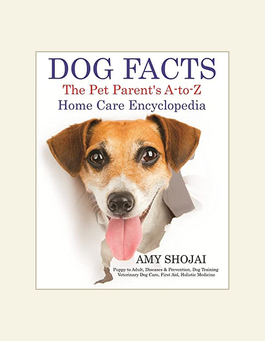 Dog Facts The Pet Parents A To Z Home Care Encyclopedia — front cover
