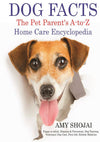Dog Facts, The Pet Parents A-to-Z Home Care Encyclopedia