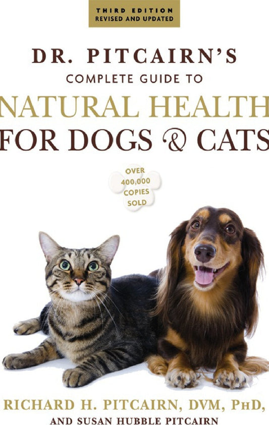 Dr Pitcairn's Complete Guide to Natural Health for Dogs and Cats 3rd Revised a
