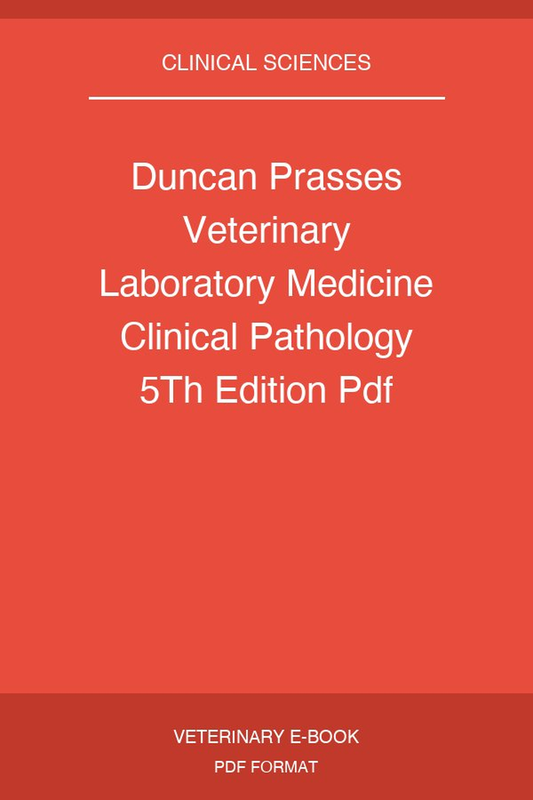 Duncan Prasses Veterinary Laboratory Medicine Clinical Pathology 5Th Edition