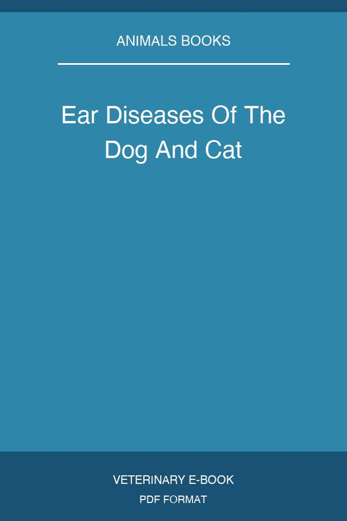 Ear Diseases Of The Dog And Cat