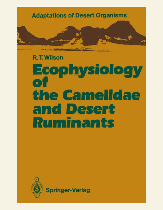 Ecophysiology Of The Camelidae And Desert Ruminants