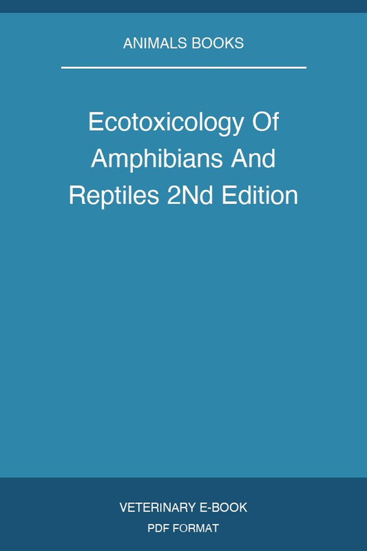 Ecotoxicology Of Amphibians And Reptiles 2Nd Edition