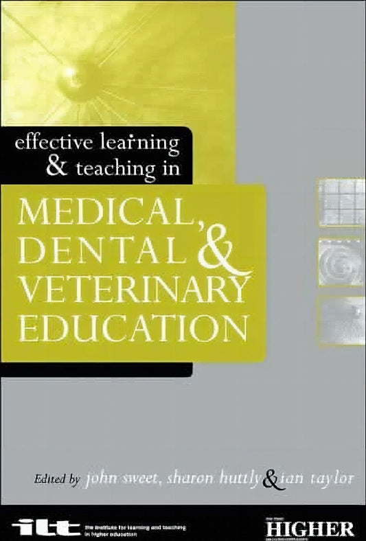Effective Learning And Teaching In Medical Dental And Veterinary Education