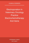 Electroporation In Veterinary Oncology Practice Electrochemotherapy And Gene Electrotransfer For Immunotherapy