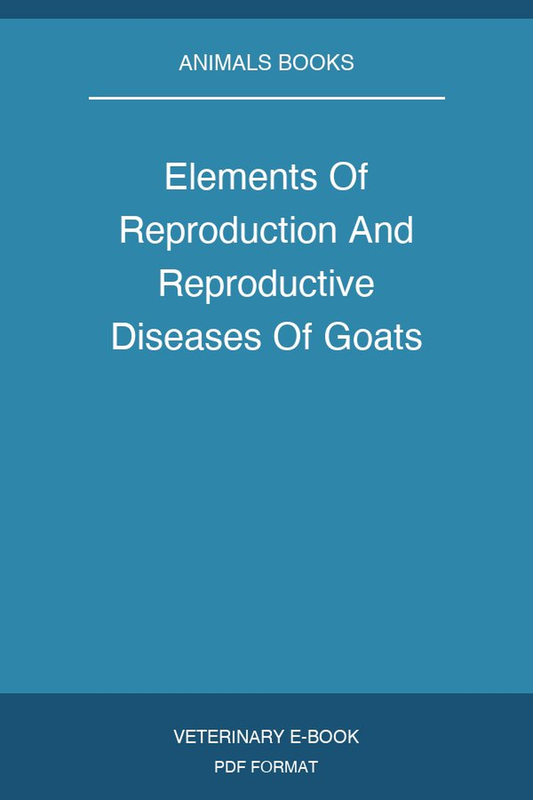 Elements Of Reproduction And Reproductive Diseases Of Goats
