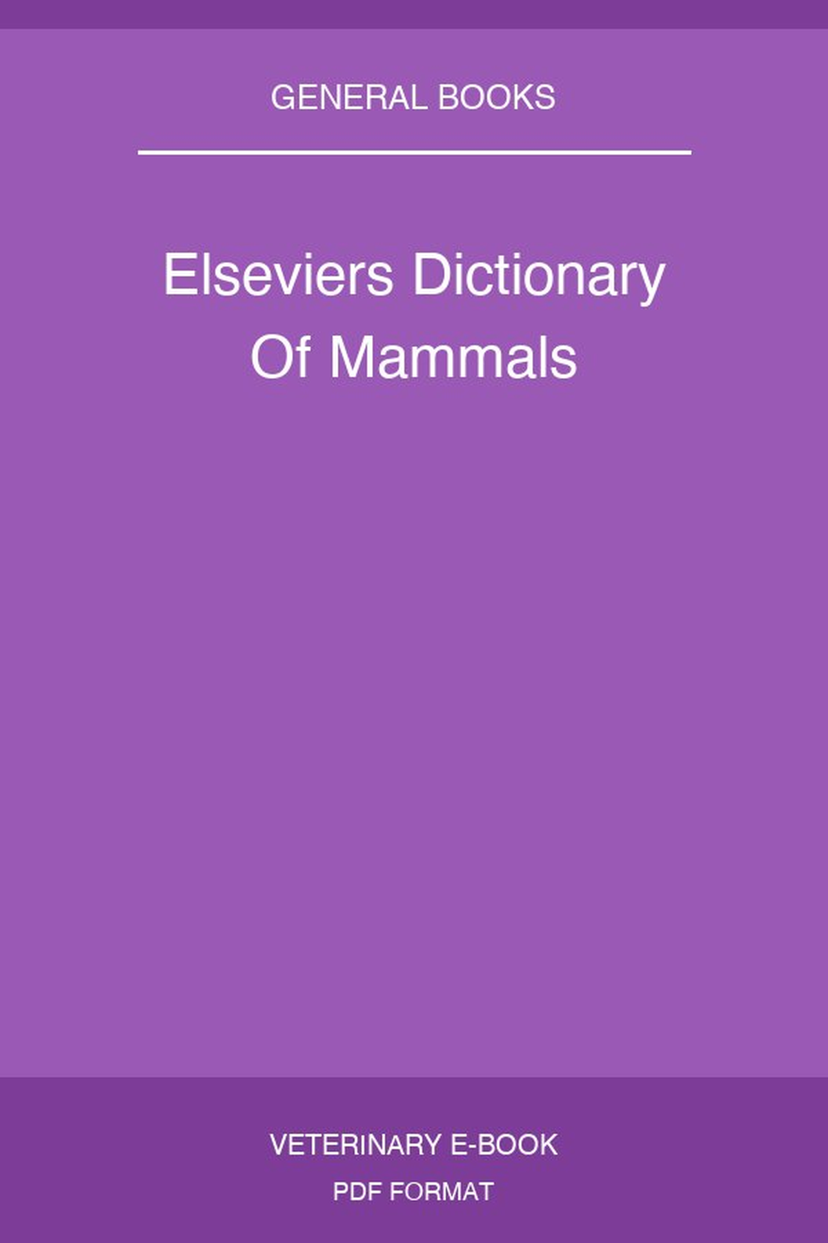 Elseviers Dictionary Of Mammals