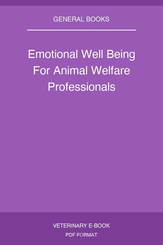 Emotional Well Being For Animal Welfare Professionals