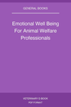 Emotional Well Being For Animal Welfare Professionals