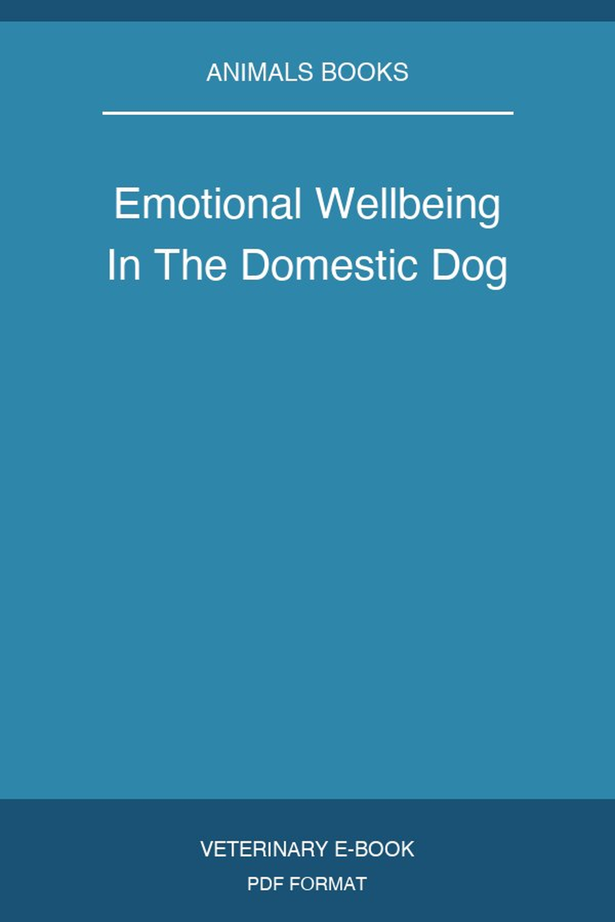 Emotional Wellbeing In The Domestic Dog