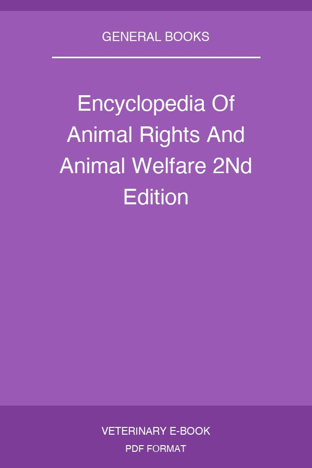 Encyclopedia Of Animal Rights And Animal Welfare 2Nd Edition