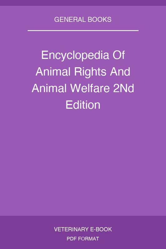 Encyclopedia Of Animal Rights And Animal Welfare 2Nd Edition