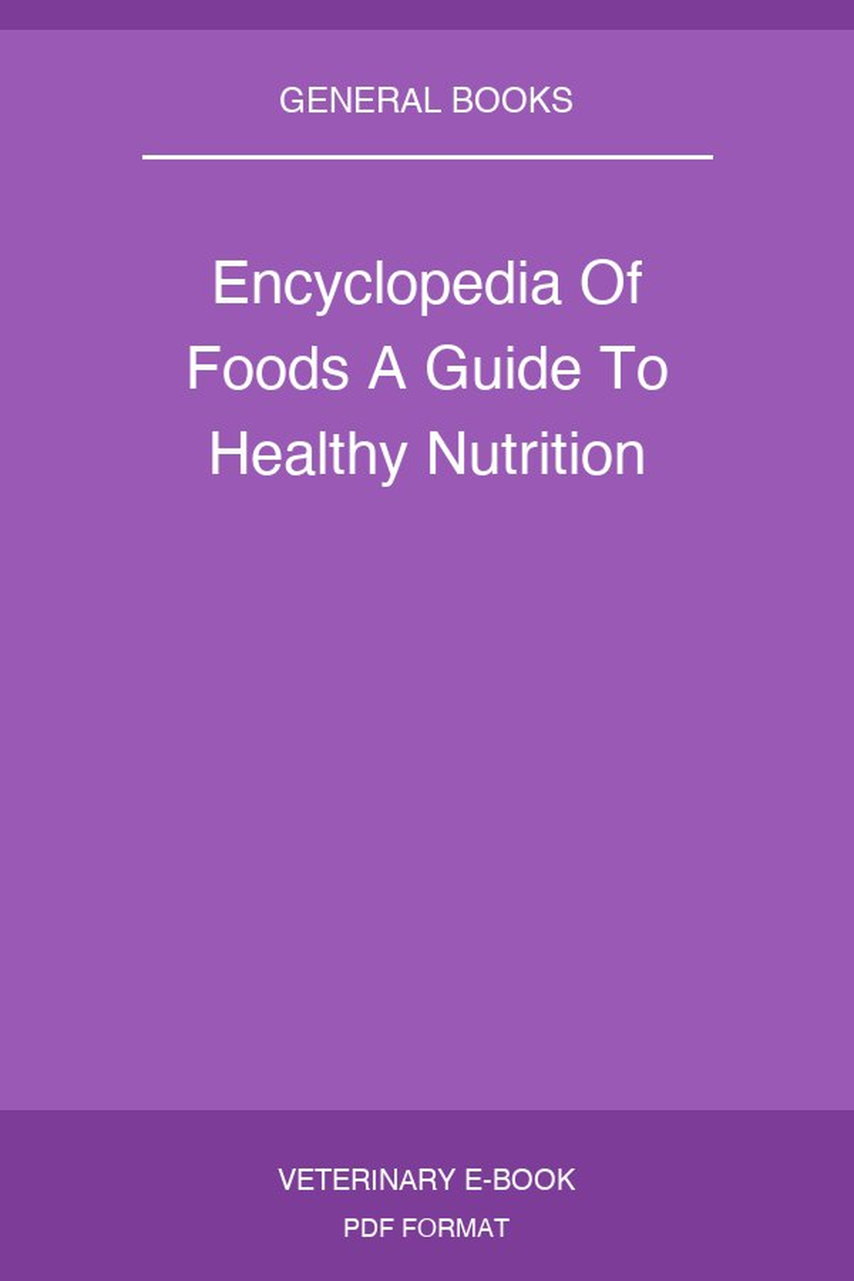 Encyclopedia Of Foods A Guide To Healthy Nutrition