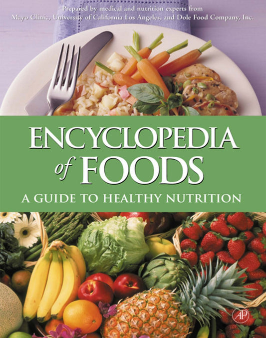 Encyclopedia Of Foods A Guide To Healthy Nutrition