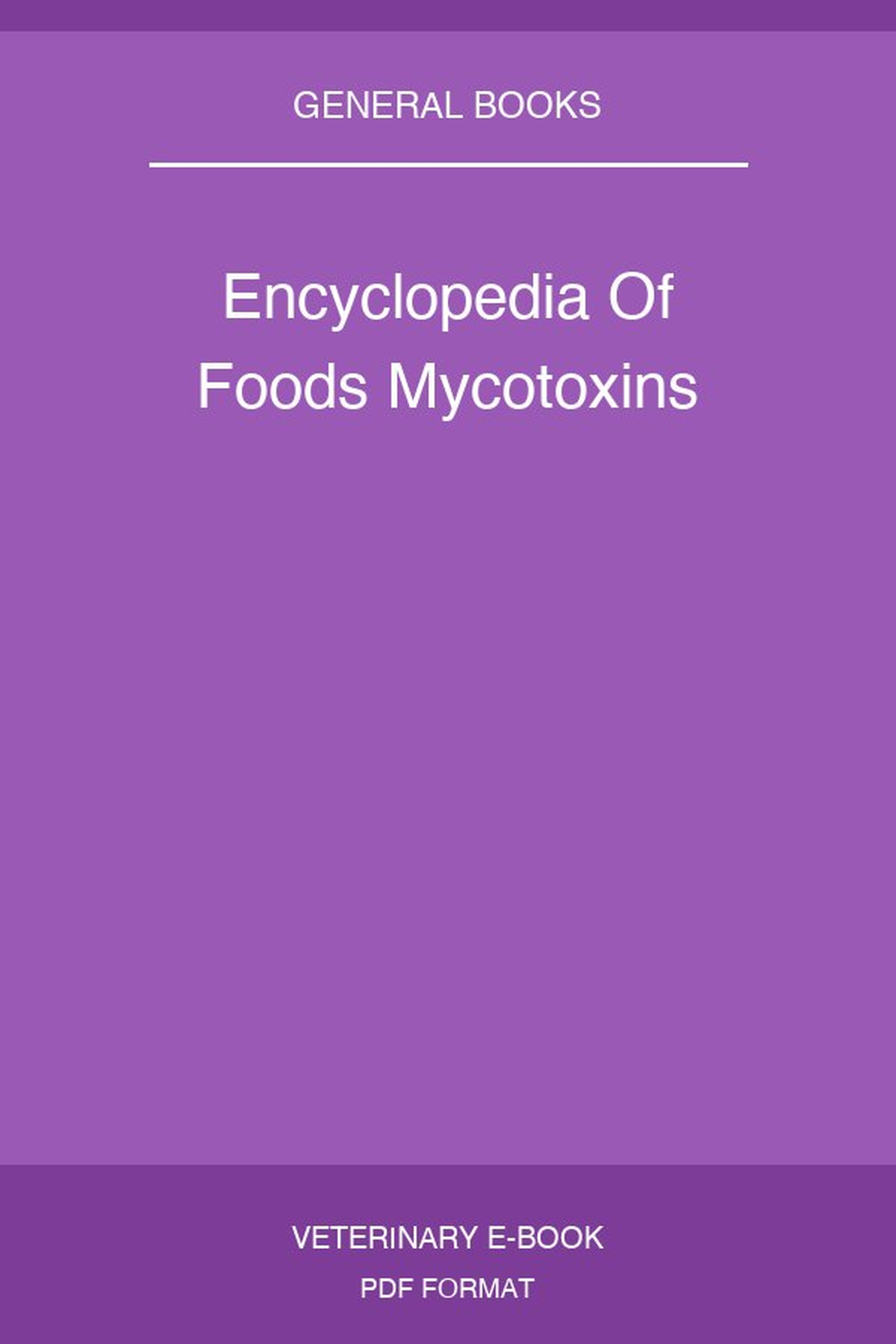 Encyclopedia Of Foods Mycotoxins