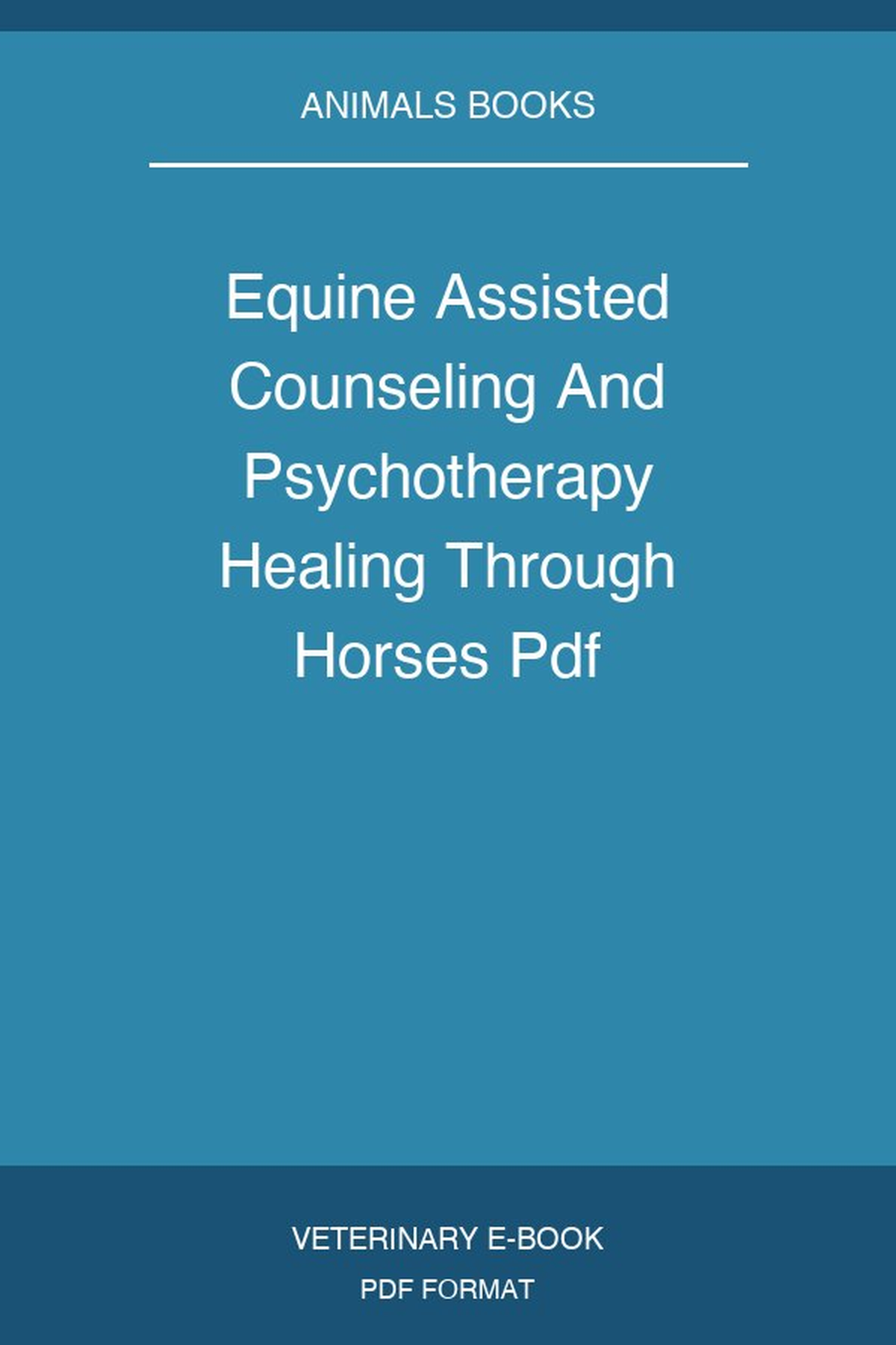 Equine Assisted Counseling And Psychotherapy Healing Through Horses