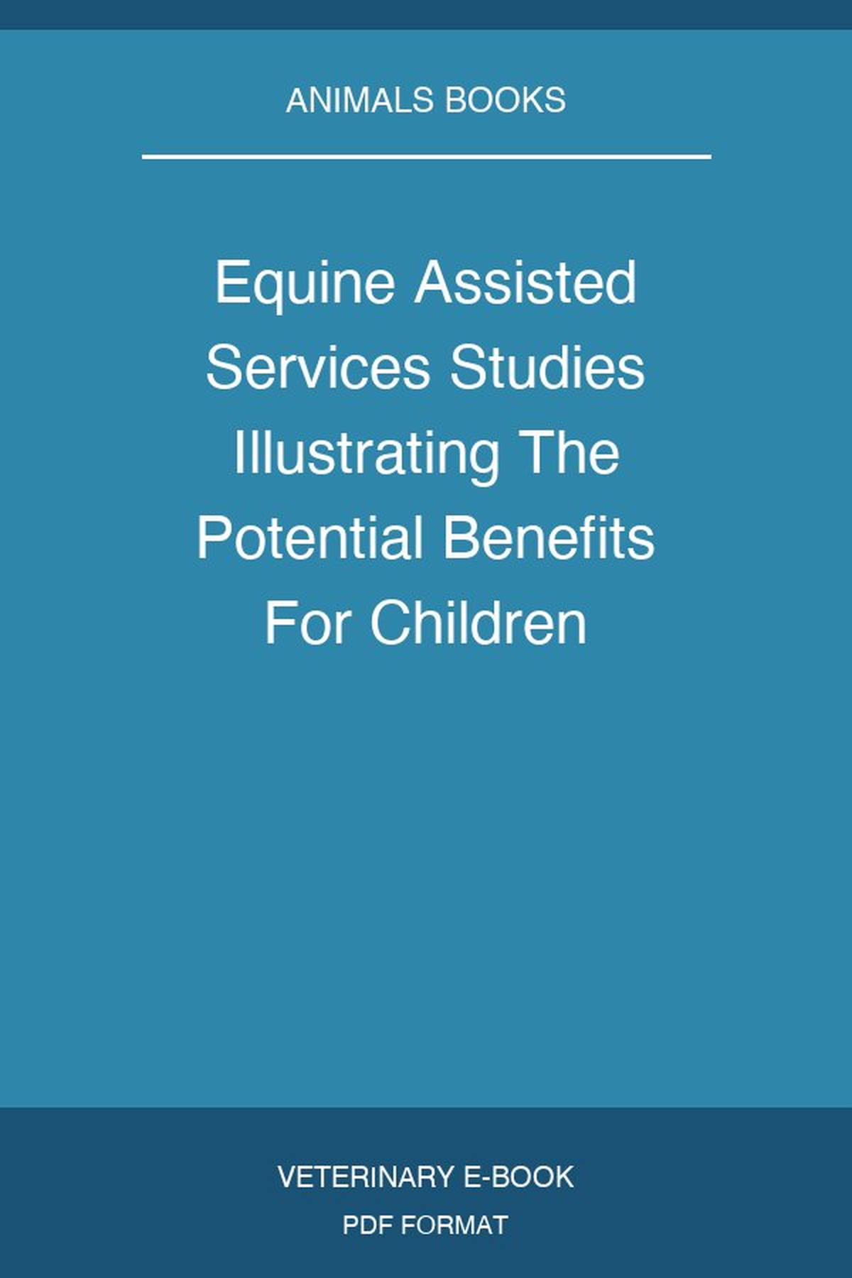 Equine Assisted Services Studies Illustrating The Potential Benefits For Children Adolescents And Adults