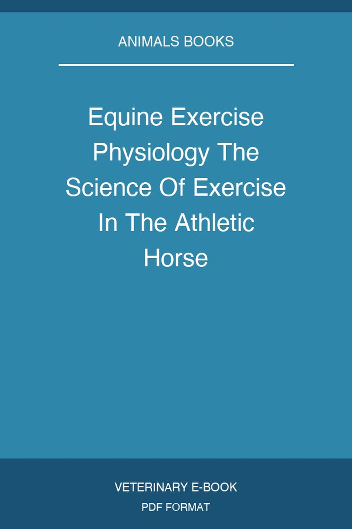 Equine Exercise Physiology The Science Of Exercise In The Athletic Horse