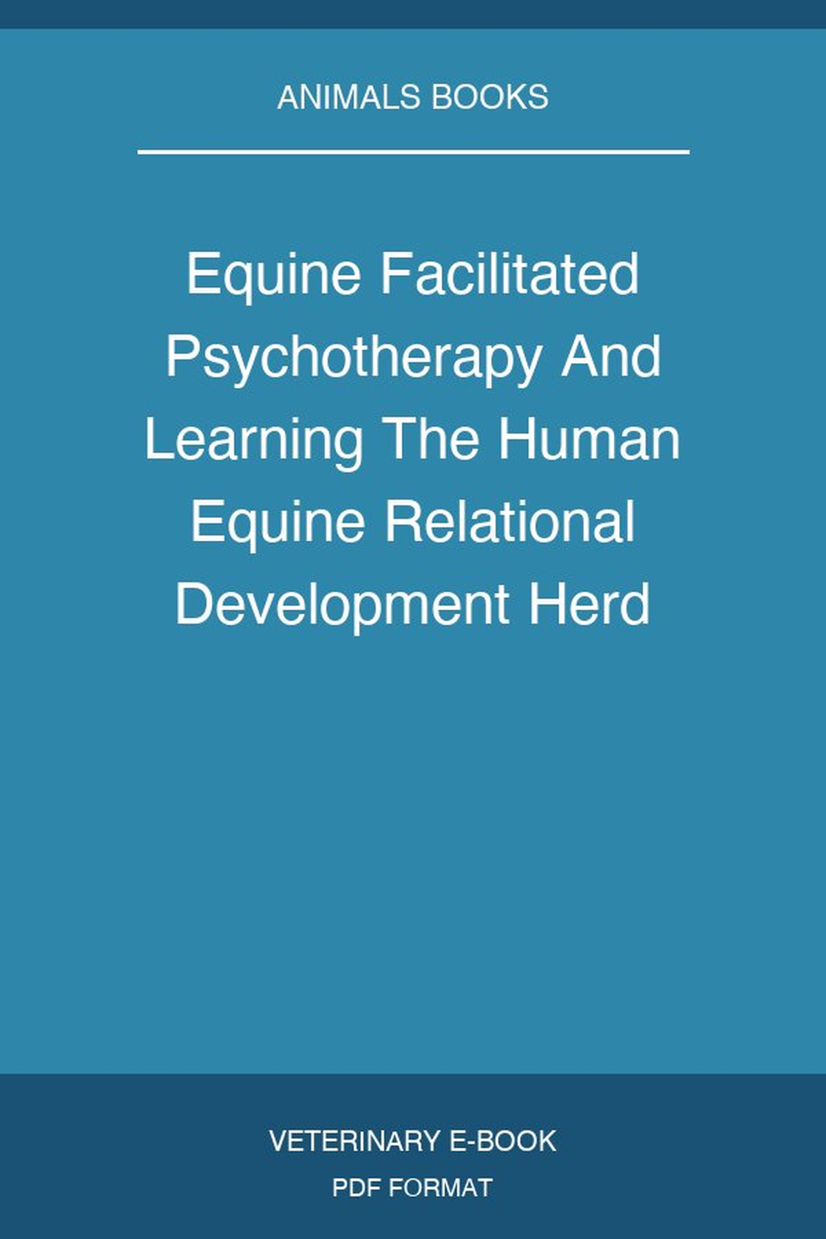 Equine Facilitated Psychotherapy And Learning The Human Equine Relational Development Herd Approach