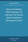 Equine Facilitated Psychotherapy And Learning The Human Equine Relational Development Herd Approach