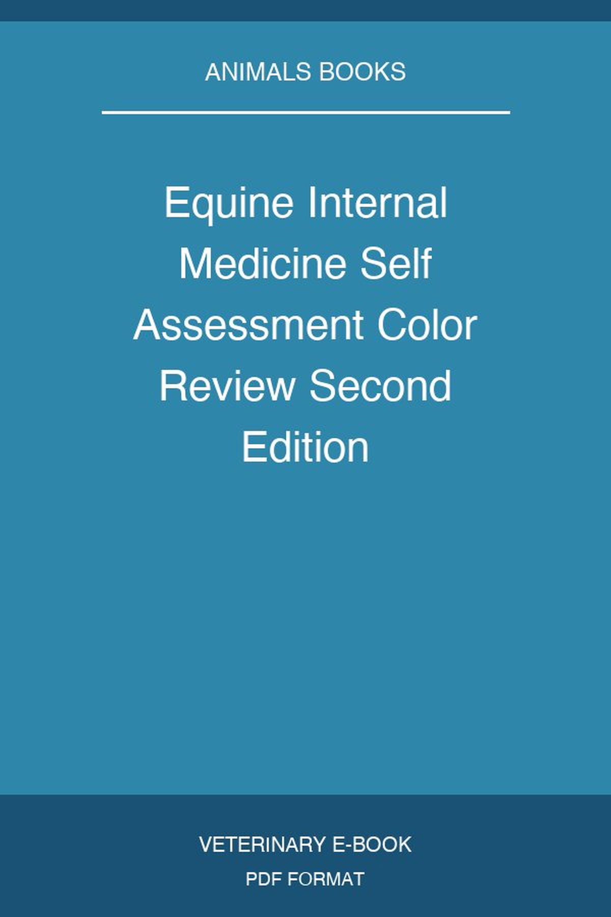 Equine Internal Medicine Self Assessment Color Review Second Edition