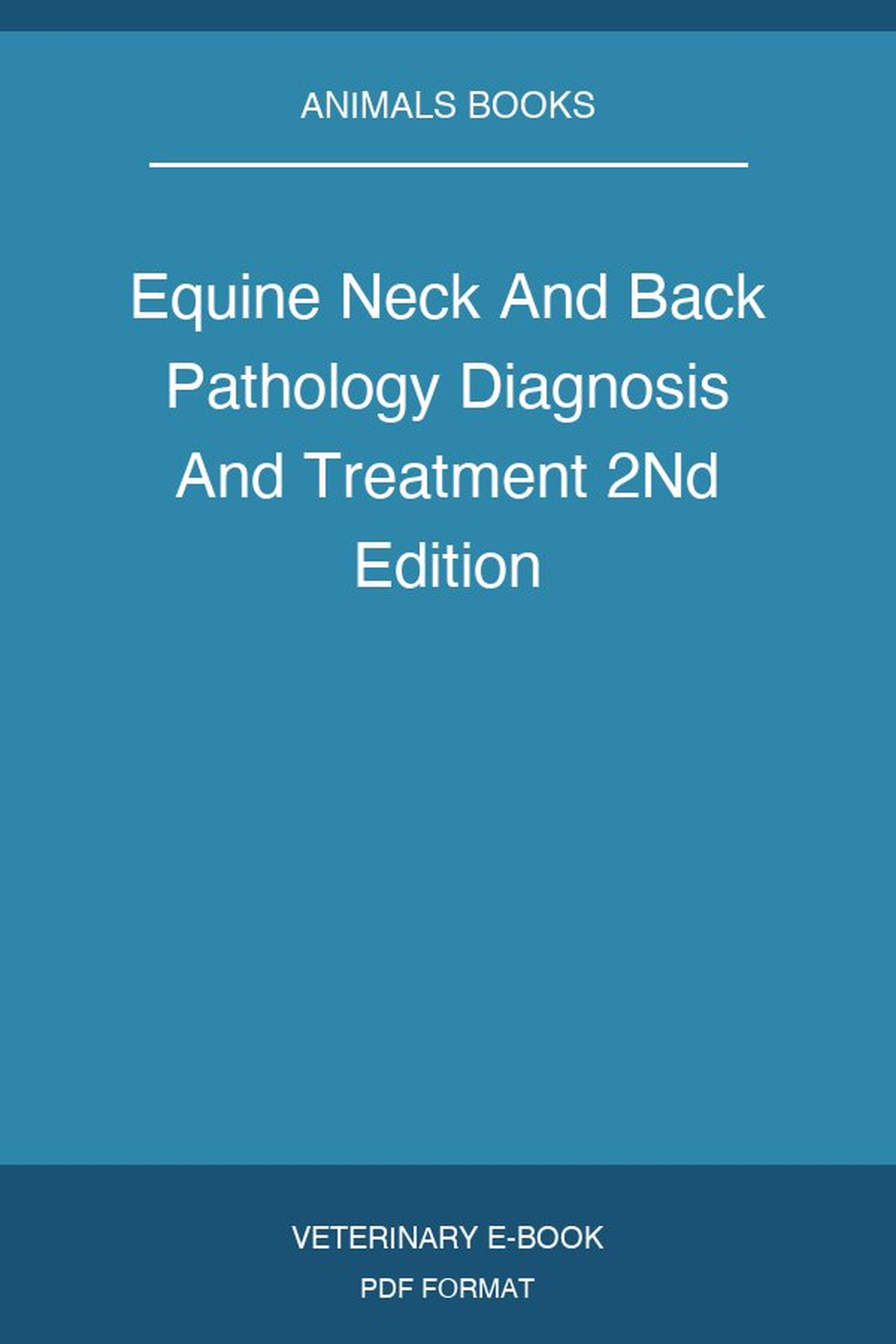 Equine Neck And Back Pathology Diagnosis And Treatment 2nd Edition
