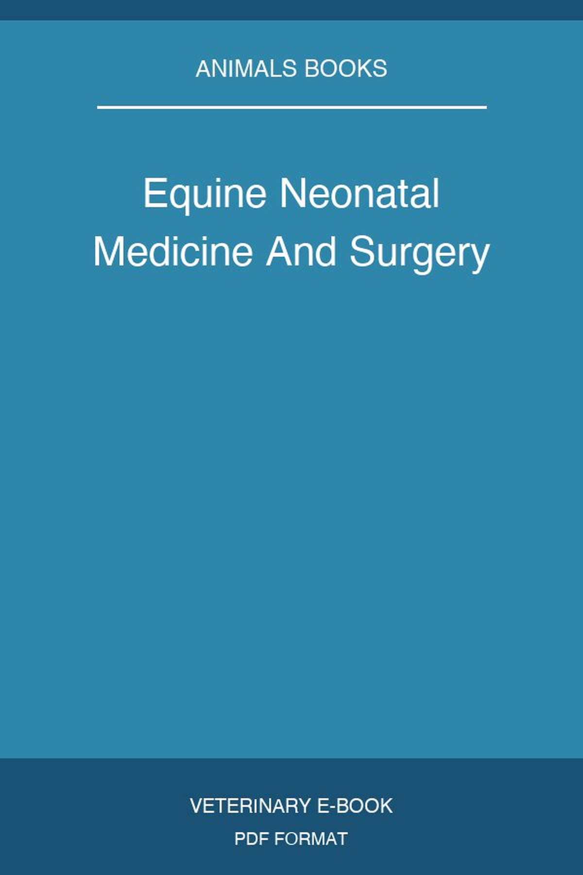 Equine Neonatal Medicine And Surgery