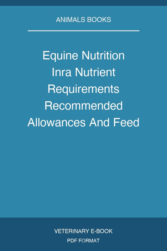 Equine Nutrition Inra Nutrient Requirements Recommended Allowances And Feed Tables