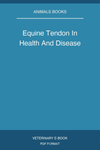Equine Tendon In Health And Disease