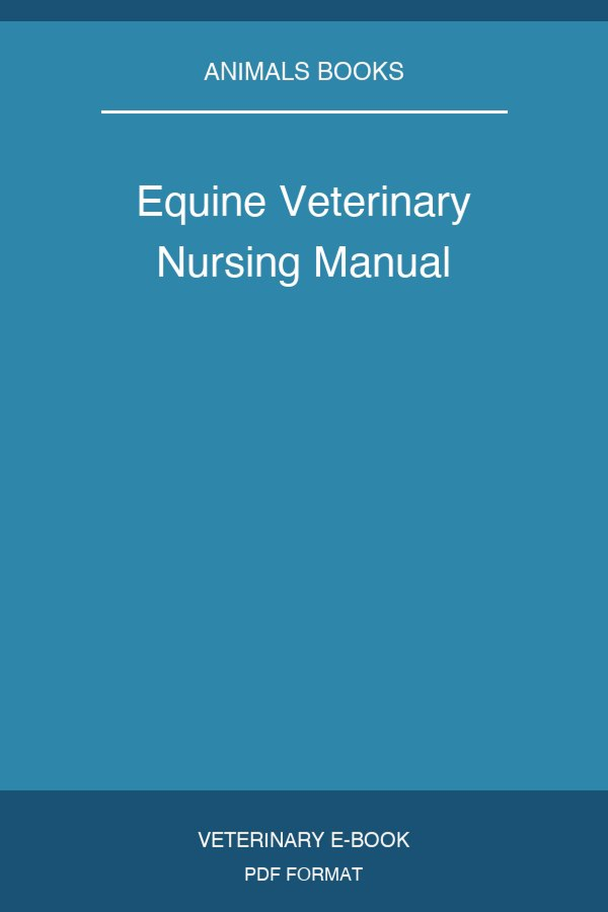 Equine Veterinary Nursing Manual