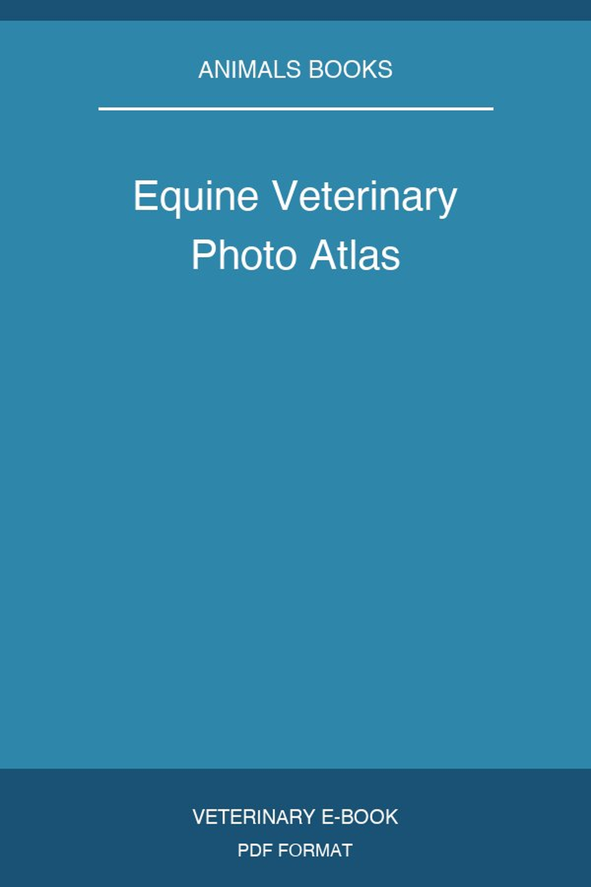 Equine Veterinary Photo Atlas