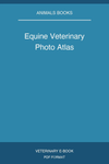 Equine Veterinary Photo Atlas