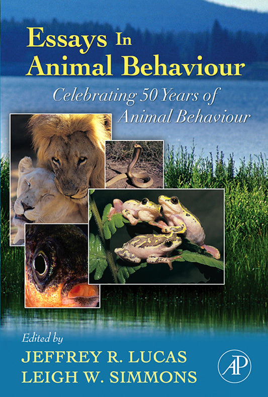 Essays In Animal Behaviour Celebrating 50 Years Of Animal Behaviour