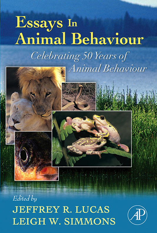 Essays In Animal Behaviour Celebrating 50 Years Of Animal Behaviour