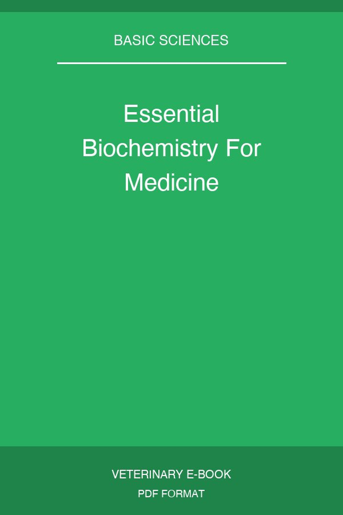 Essential Biochemistry For Medicine