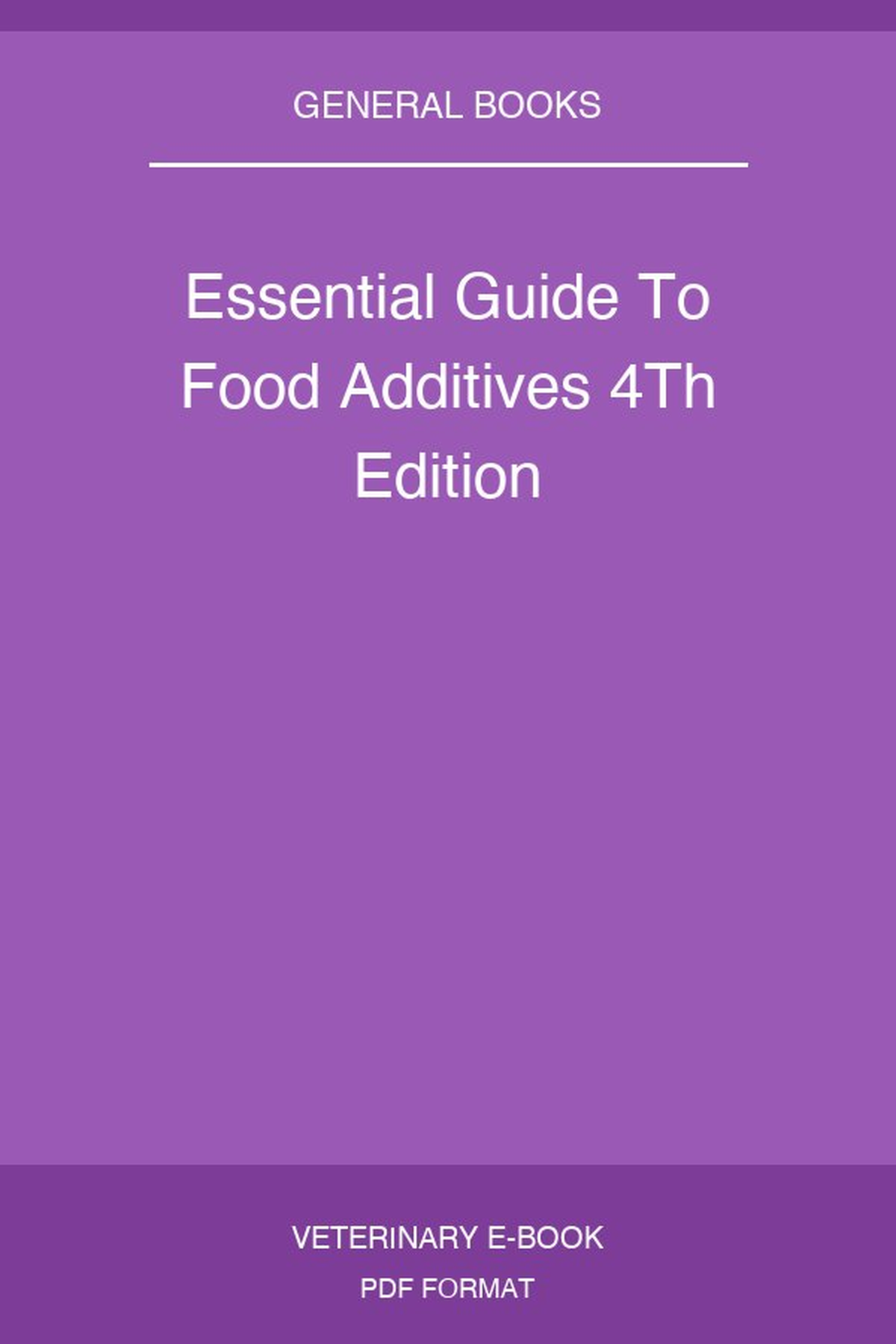 Essential Guide To Food Additives 4Th Edition