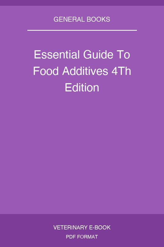 Essential Guide To Food Additives 4Th Edition