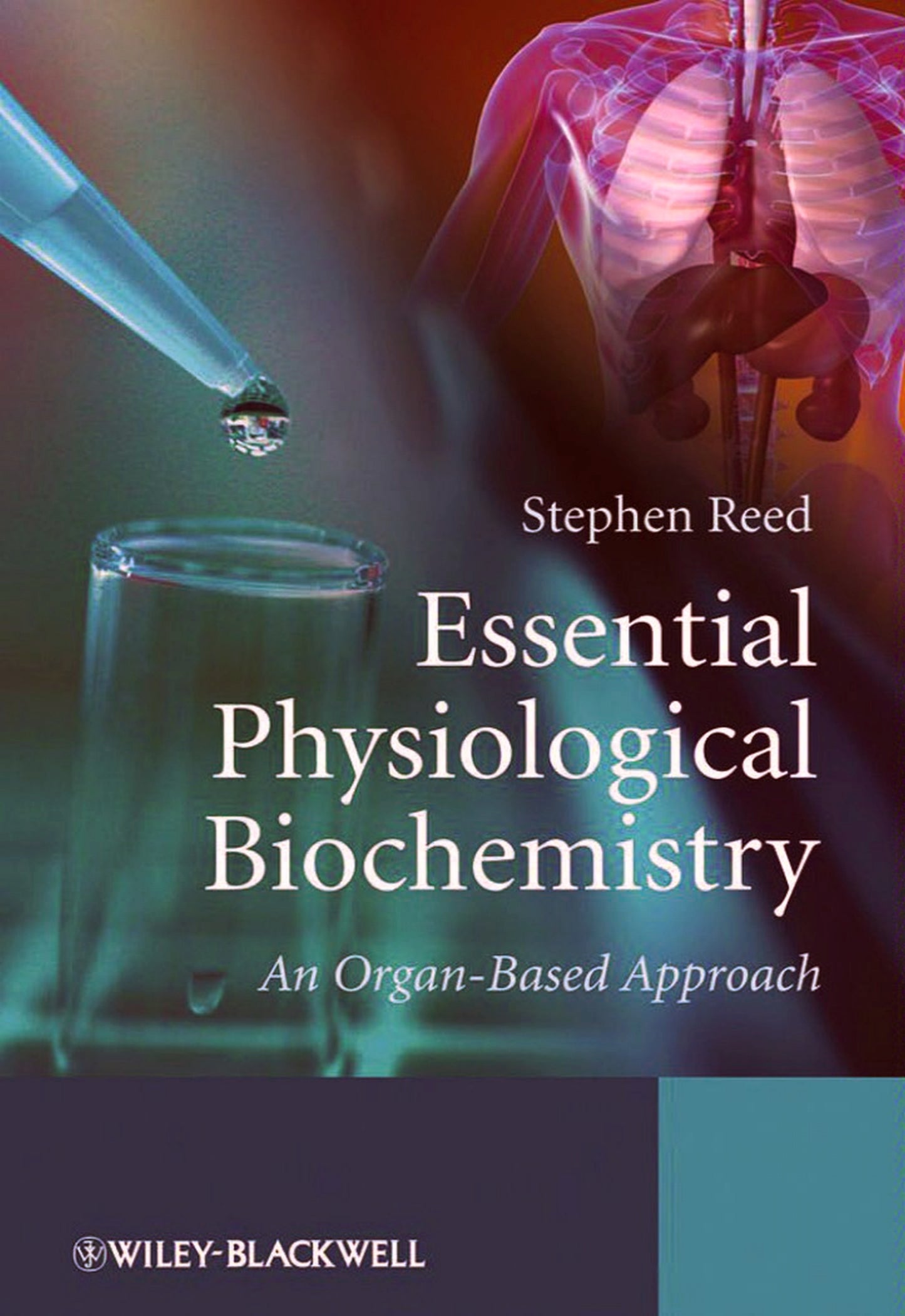 Essential Physiological Biochemistry An Organ Based Approach