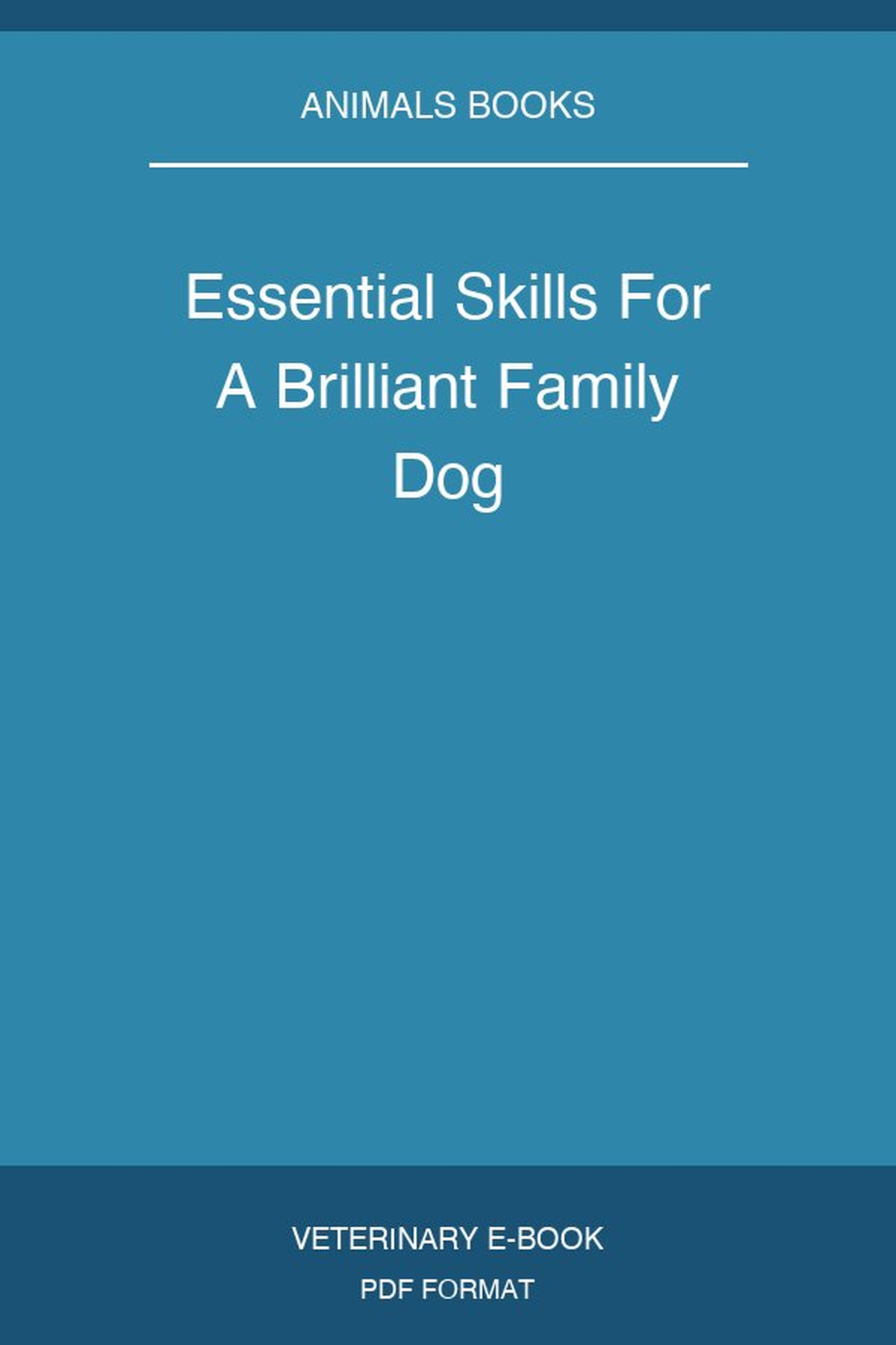 Essential Skills For A Brilliant Family Dog