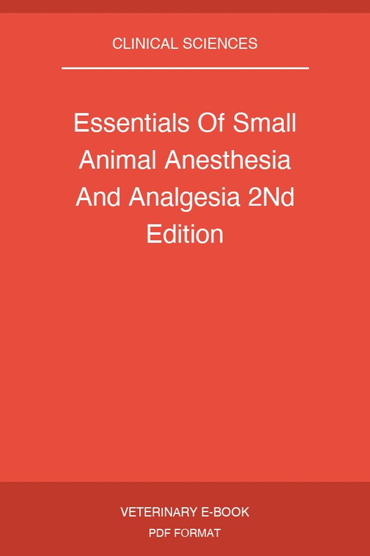 Essentials Of Small Animal Anesthesia And Analgesia 2Nd Edition