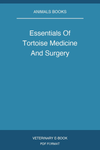 Essentials Of Tortoise Medicine And Surgery