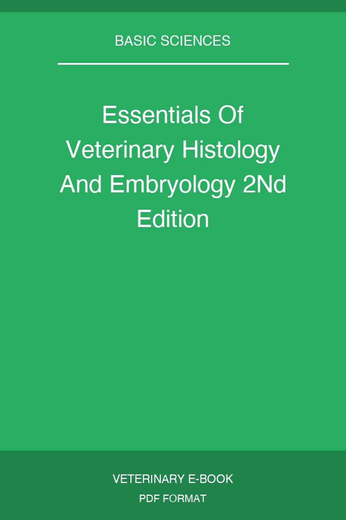 Essentials Of Veterinary Histology And Embryology 2Nd Edition