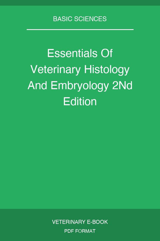 Essentials Of Veterinary Histology And Embryology 2Nd Edition
