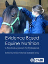 Evidence-based Equine Nutrition, A Practical Approach for Professionals