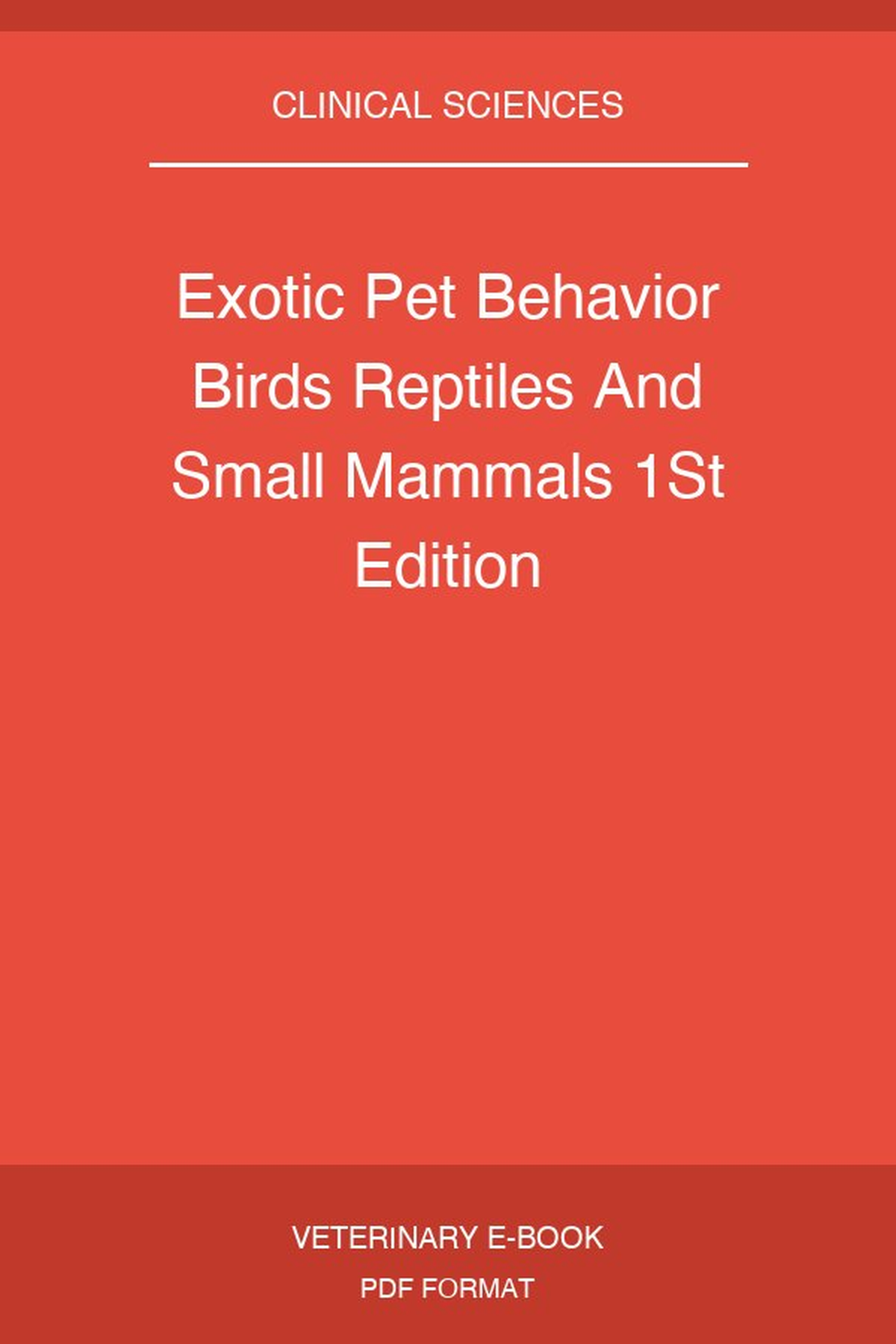 Exotic Pet Behavior Birds Reptiles And Small Mammals 1St Edition