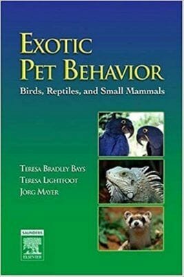Exotic Pet Behavior Birds Reptiles And Small Mammals 1St Edition