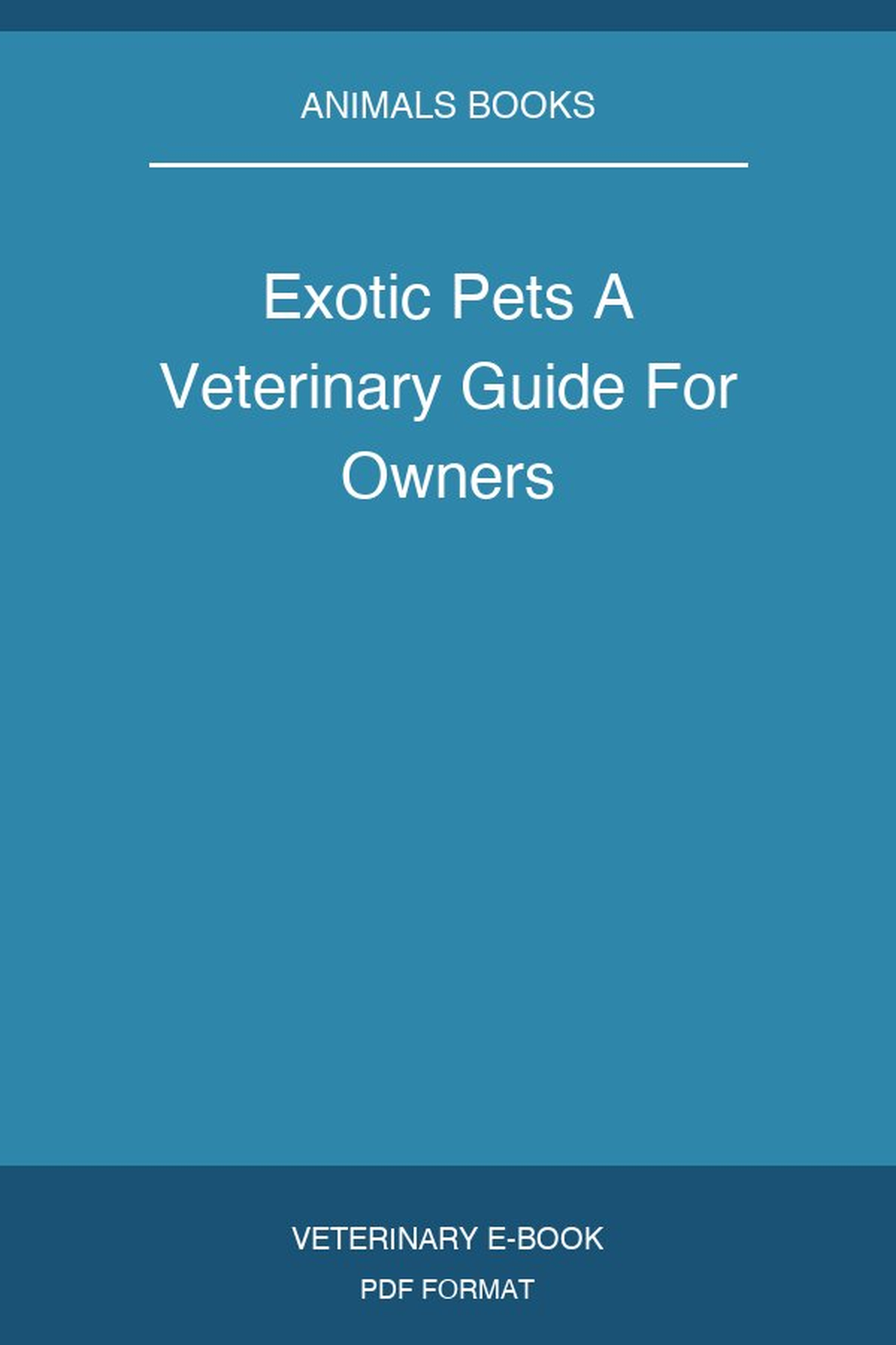 Exotic Pets A Veterinary Guide For Owners