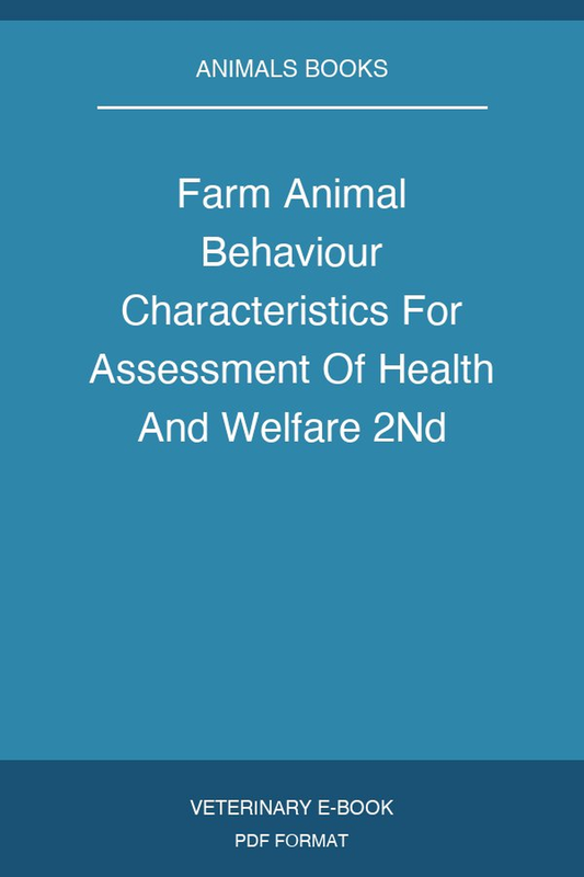 Farm Animal Behaviour Characteristics For Assessment Of Health And Welfare 2Nd Edition